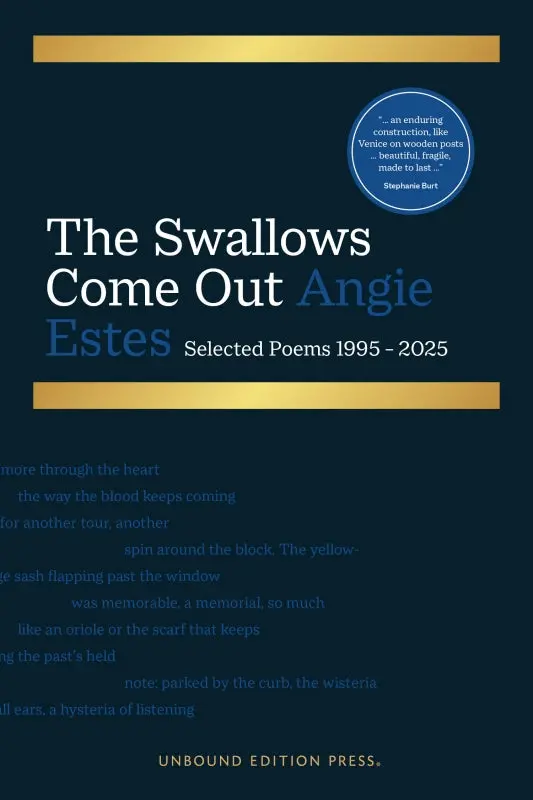 Estes, Angie: The Swallows Come Out: Selected Poems, 1995-2025 1