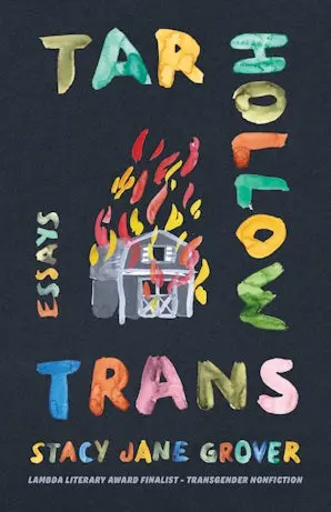 Grover, Stacy Jane: Tar Hollow Trans: Essays 1