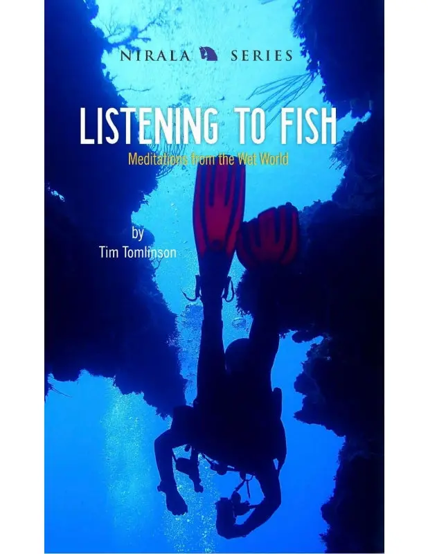 Tomlinson, Tim: Listening To Fish: Meditations From The Wet World 1