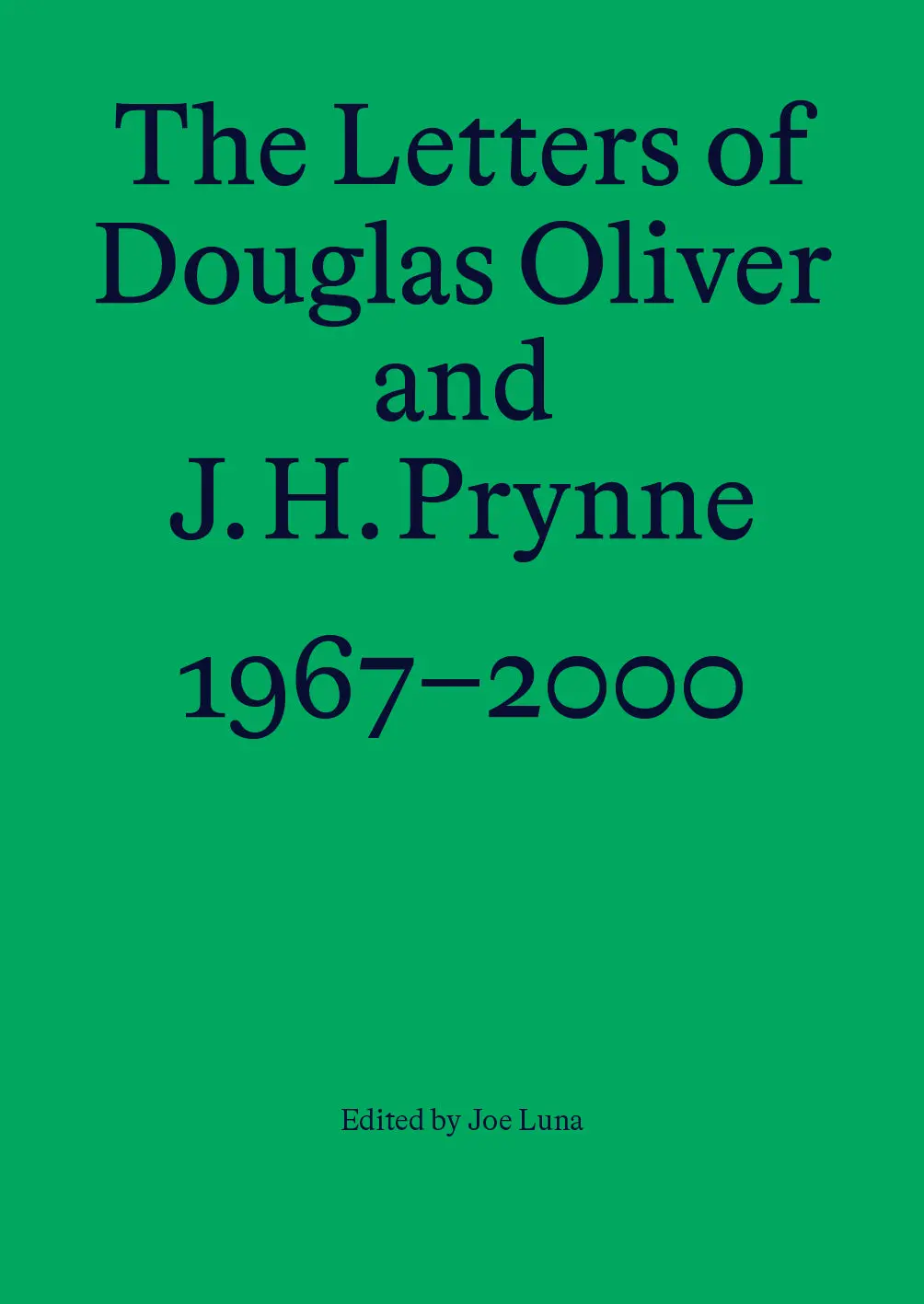 Oliver, Douglas: The Letters Of Douglas Oliver And J. H. Prynne, 1967-2000 1