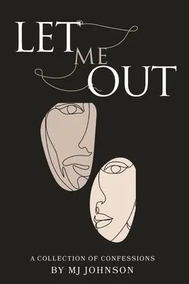 Johnson, Mj: Let Me Out: A Collection Of Confessions 1