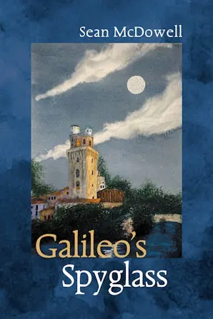 Mcdowell, Sean: Galileo's Spyglass 1