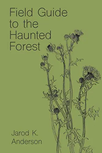 Anderson, Jarod K: Field Guide To The Haunted Forest 1