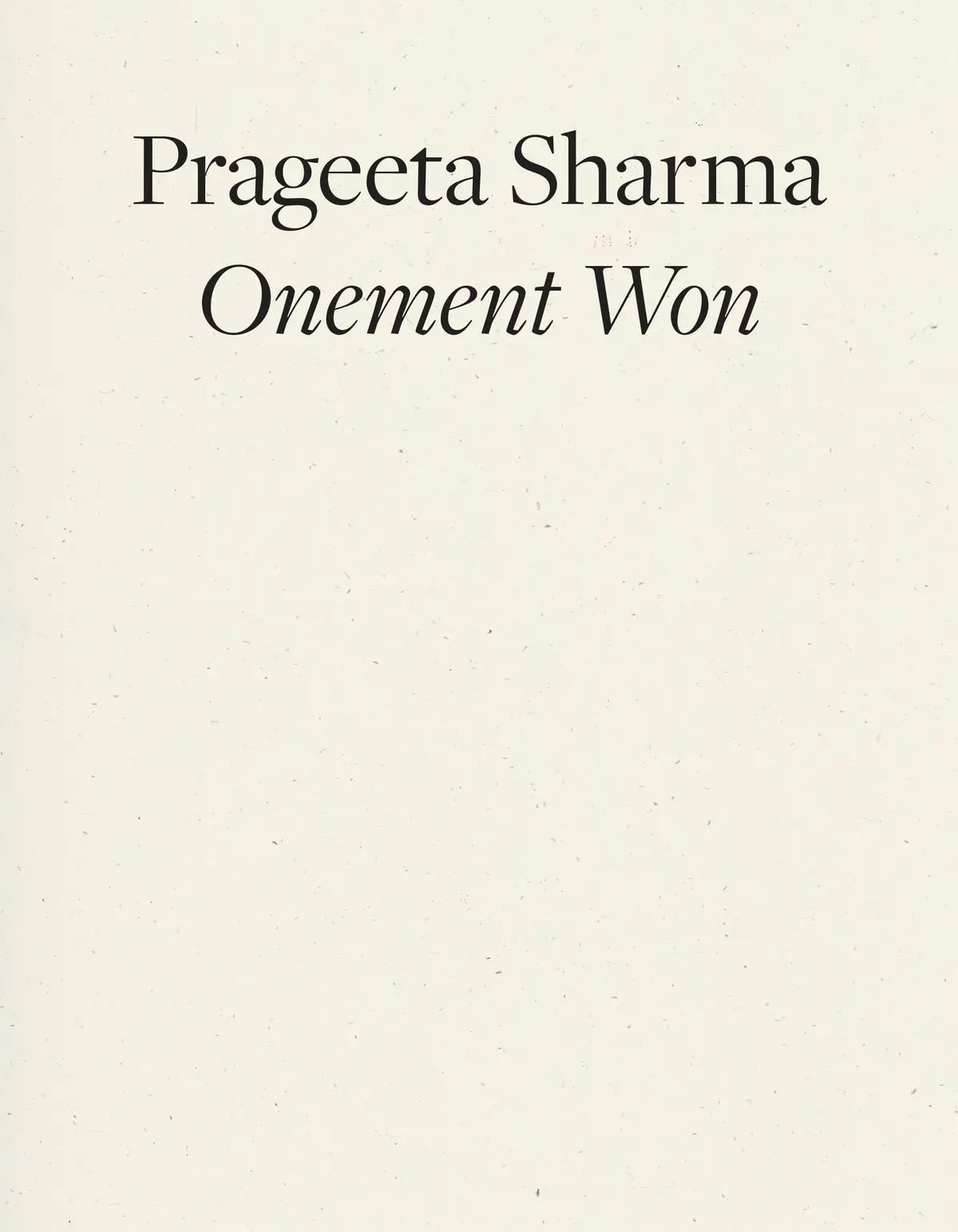 Sharma, Prageeta: Onement Won 1