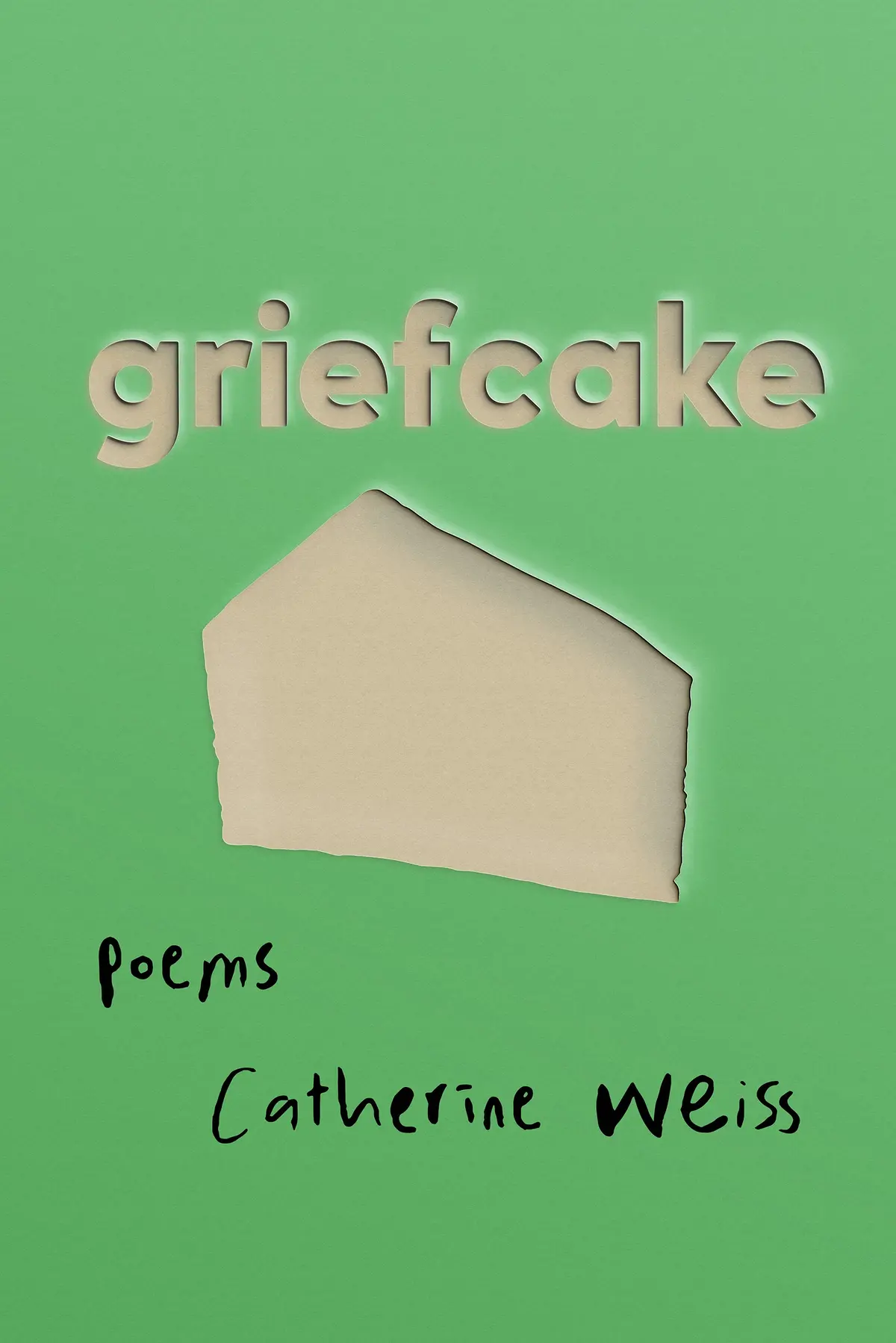 Weiss, Catherine: Griefcake 1