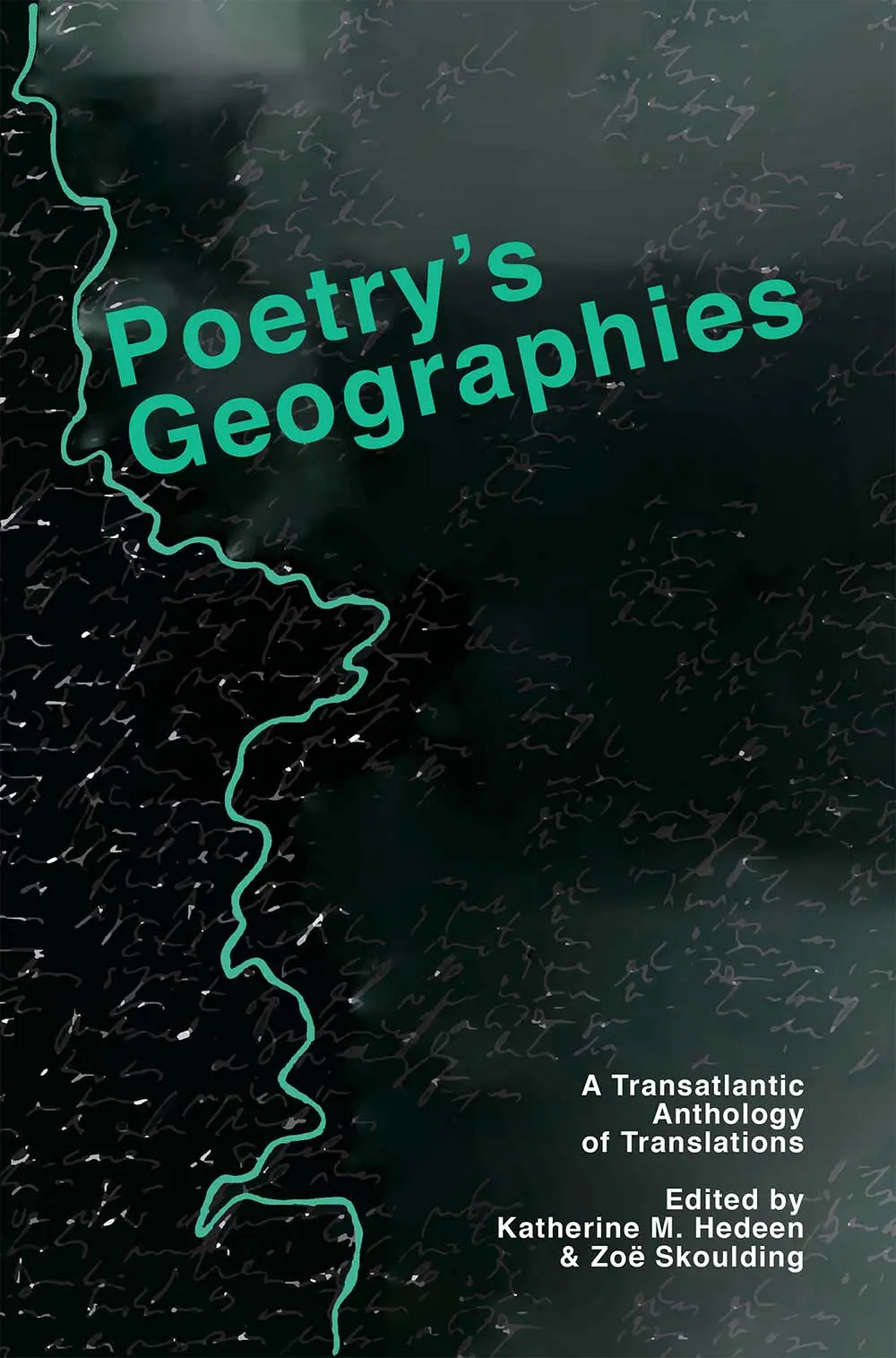 Skolding, Zoe (Ed.): Poetry's Geographies: A Transatlantic Anthology Of Translation 1