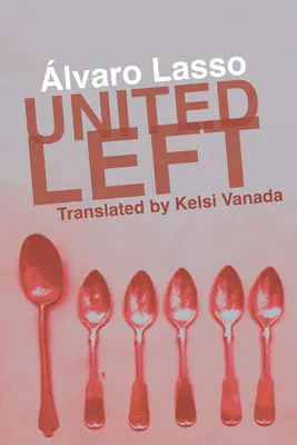 Lasso, Álvaro / Vanada, Kelsi (Tr.): United Left 1