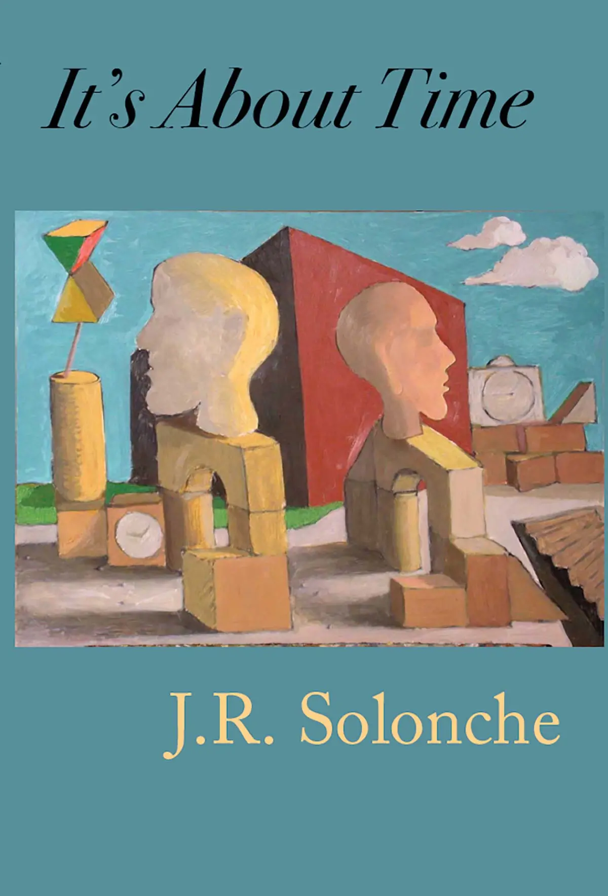 Solonche, J. R.: It's About Time 1
