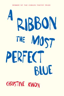 Kwon, Christine: Ribbon The Most Perfect Blue 1