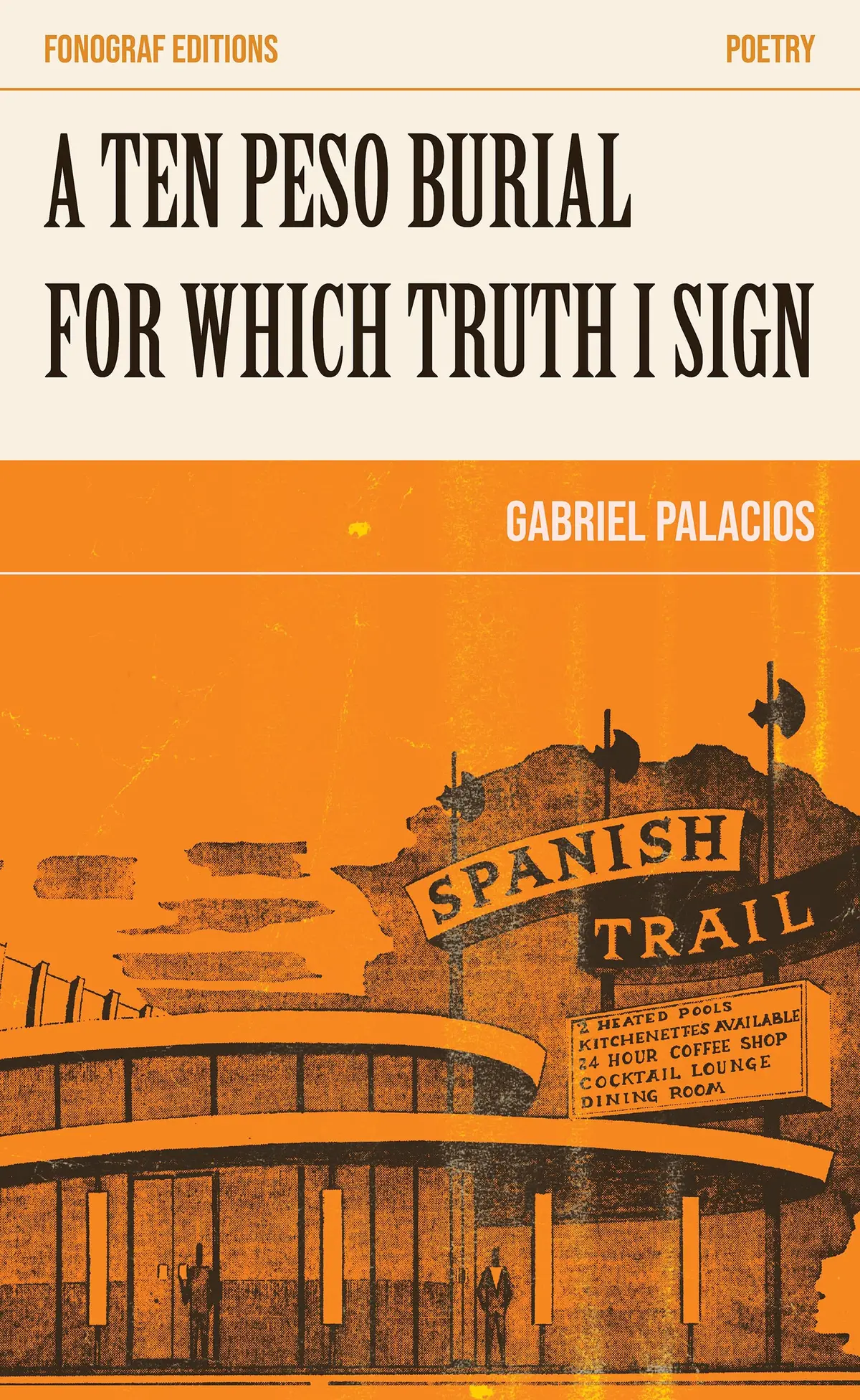 Palacios, Gabriel: A Ten Peso Burial For Which Truth I Sign 1