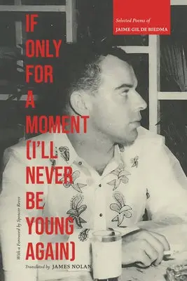 Biedma, Jaime Gil De / Nolan, James (Tr.): If Only For A Moment (Hb) 1