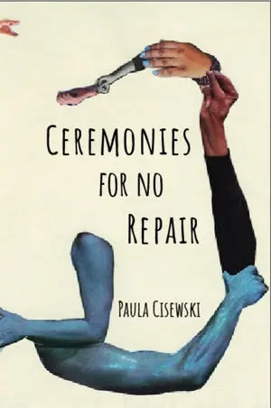 Cisewski, Paula: Ceremonies For No Repair 1