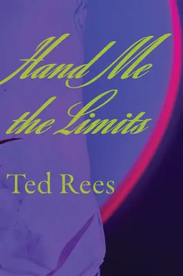 Rees, Ted: Hand Me The Limits 1