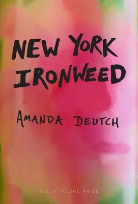 Deutch, Amanda: New York Ironweed 1