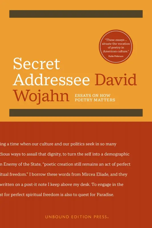 Wojahn, David: Secret Addressee: Essays On How Poetry Matters 1