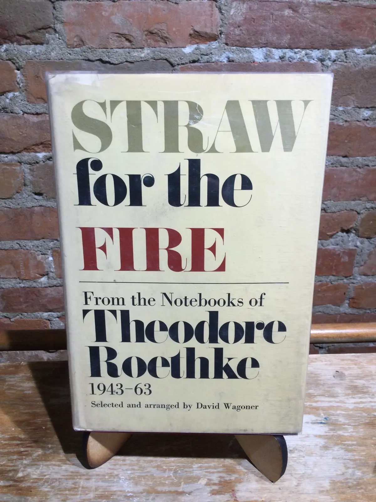 Roethke, Theodore: Straw For The Fire: From The Notebooks Of Theodore Roethke 1943-63 [Used Hardcover] 1