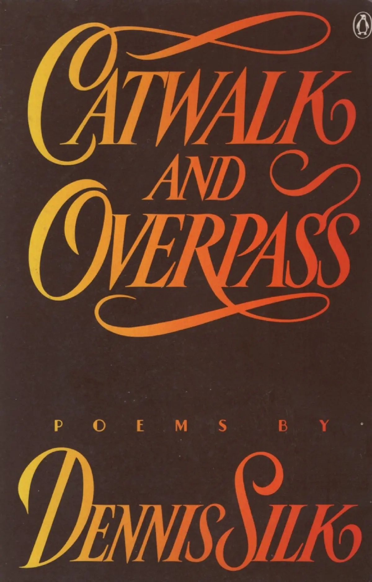 Silk, Dennis: Catwalk & Overpass [Used Paperback] 1