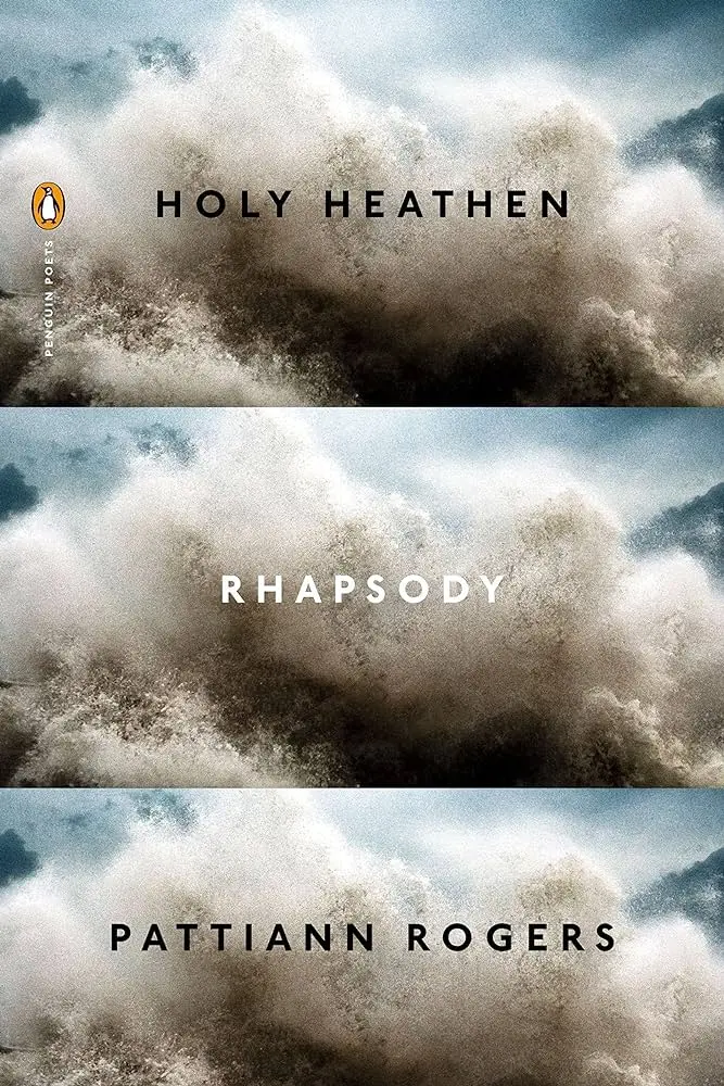 Rogers, Patiann: Holy Heathen Rhapsody 1