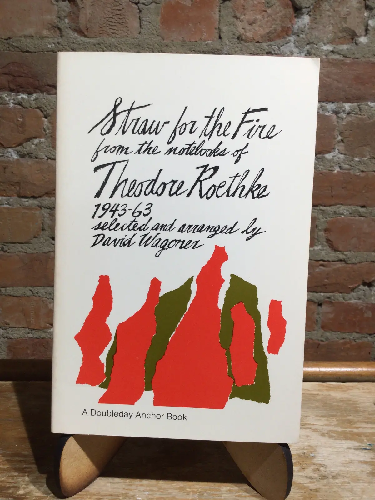 Roethke, Theodore: Straw For The Fire: From The Notebooks Of Theodore Roethke 1943-63 [Used Paperback] 1