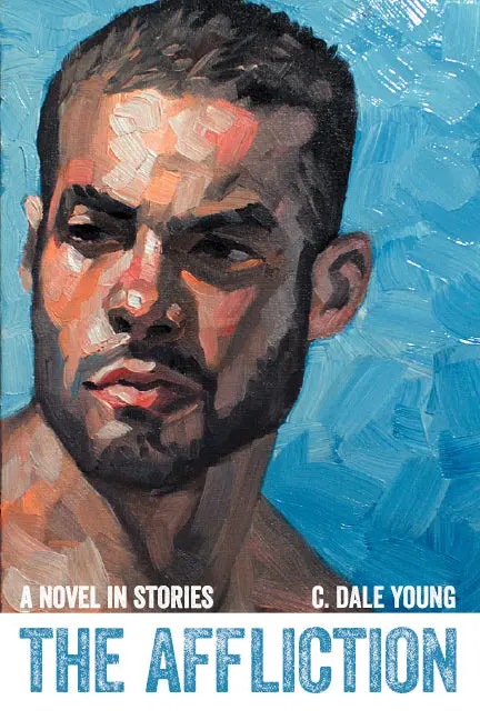 Young, C. Dale: The Affliction: A Novel In Stories 1