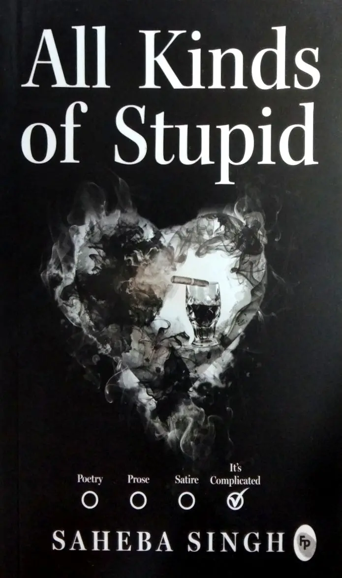 Singh, Saheba: All Kinds Of Stupid 1