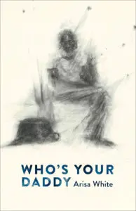 White, Arisa: Who's Your Daddy 1