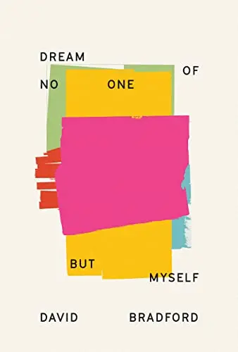 Bradford, David: Dream Of No One But Myself [Used Paperback] 1