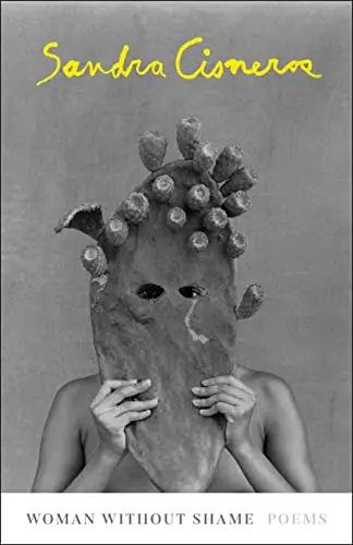 Cisneros, Sandra: Woman Without Shame 1