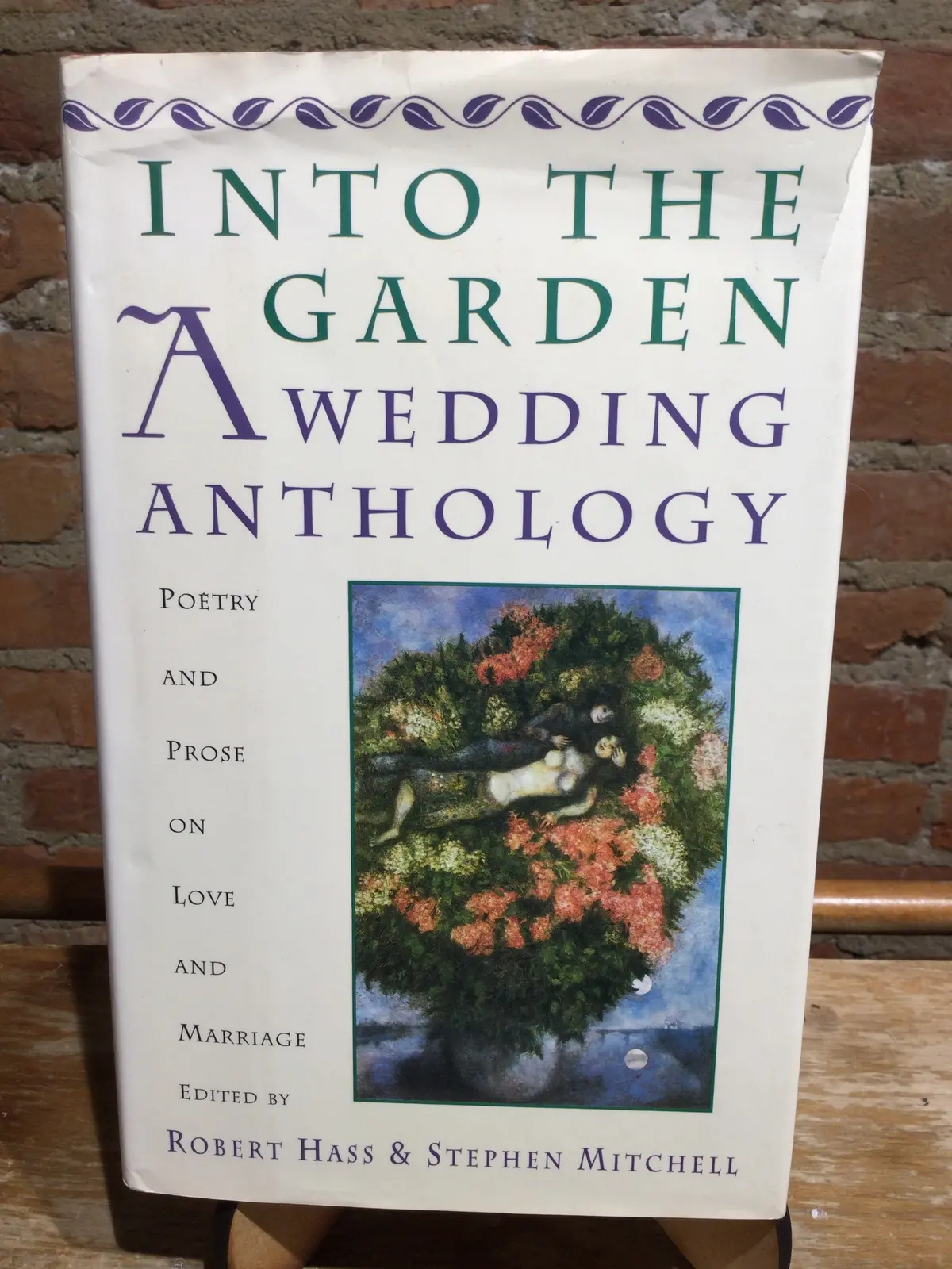 Eds. Has, Robert And Mitchell, Stephen: Into The Garden: A Wedding Anthology [Used Hardcover] 1