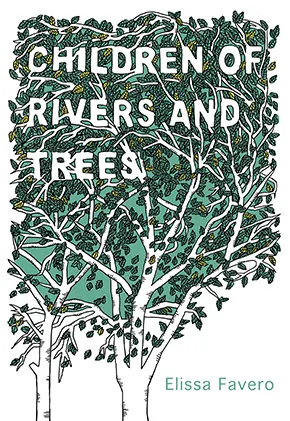 Favero, Elissa: Children Of Rivers And Trees 1