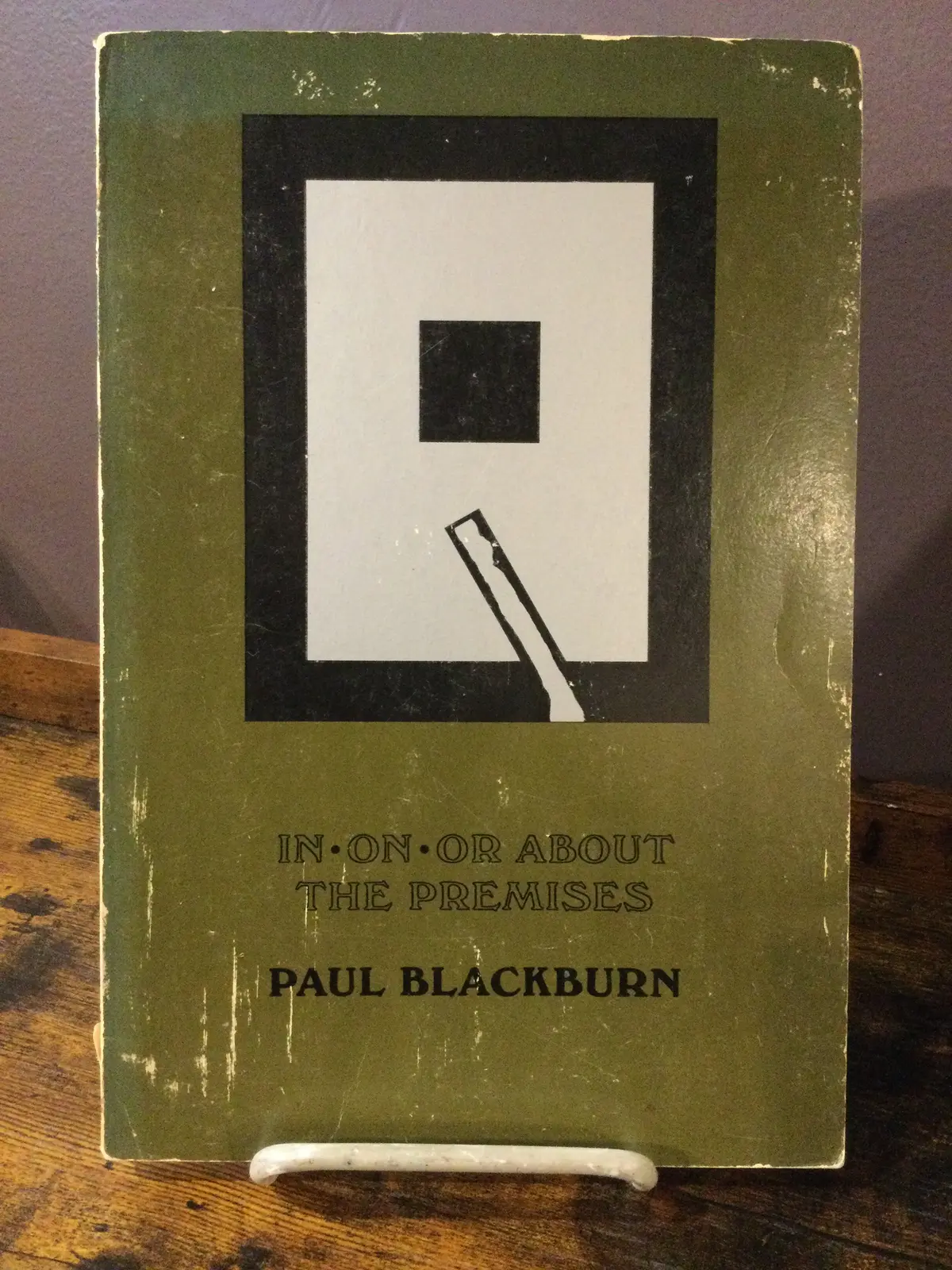 Blackburn, Paul: In . On . Or About The Premises 1