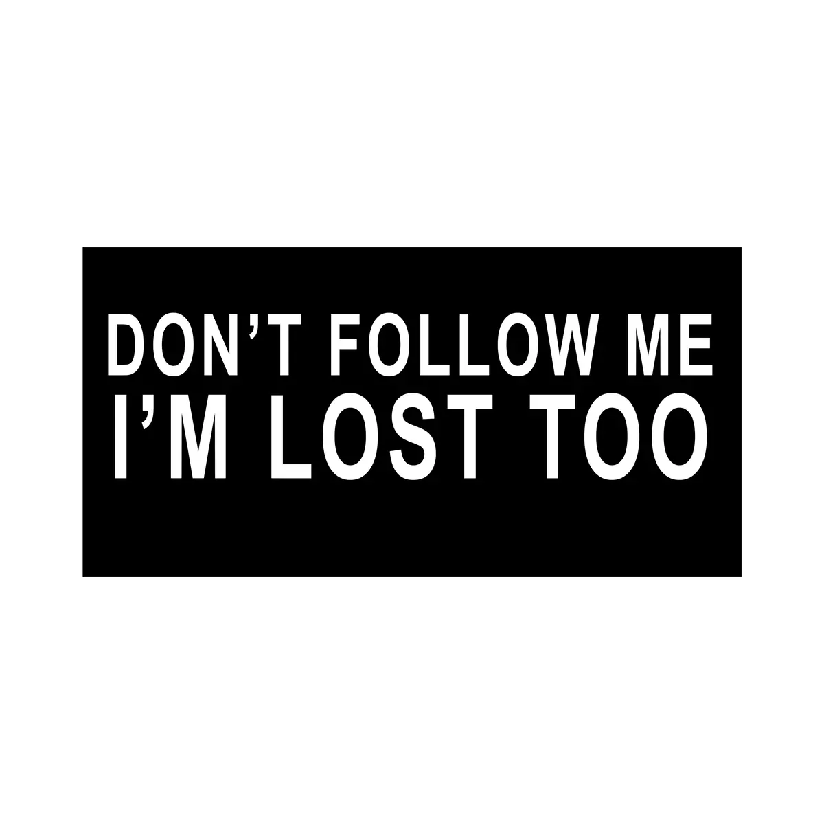 Don't Follow Me, I'm Lost Too Patch 1