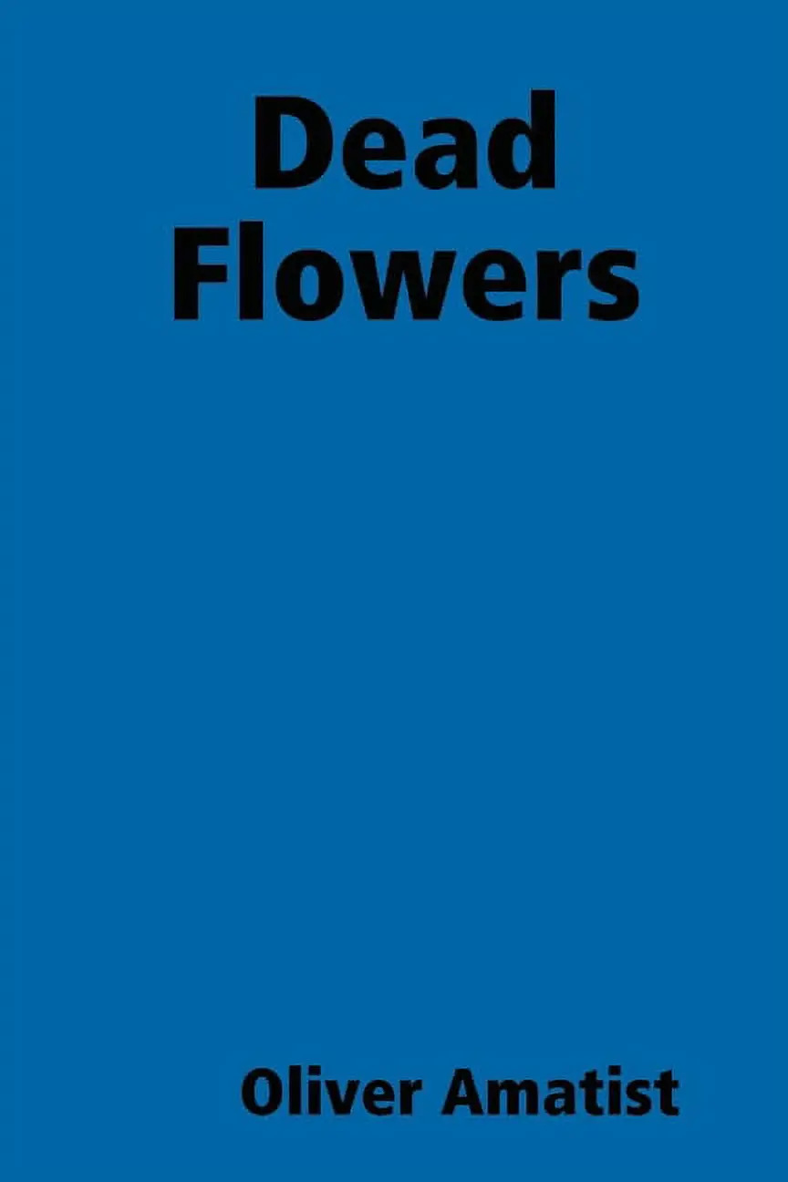Amatist, Oliver: Dead Flowers 1