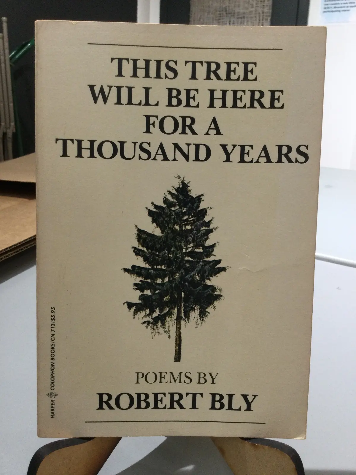 Bly, Robert: This Tree Will Be Here For A Thousand Years [Used Paperback] 1