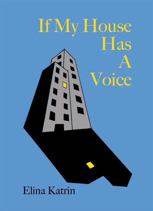 Katrin, Elina: If My House Has A Voice 1