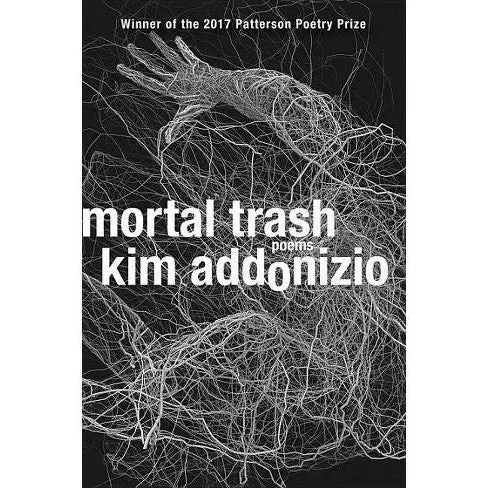 Addonizio, Kim: Mortal Trash 1