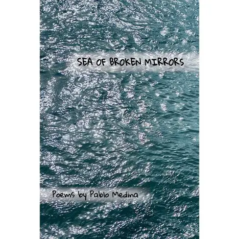 Medina, Pablo: Sea Of Broken Mirrors 1