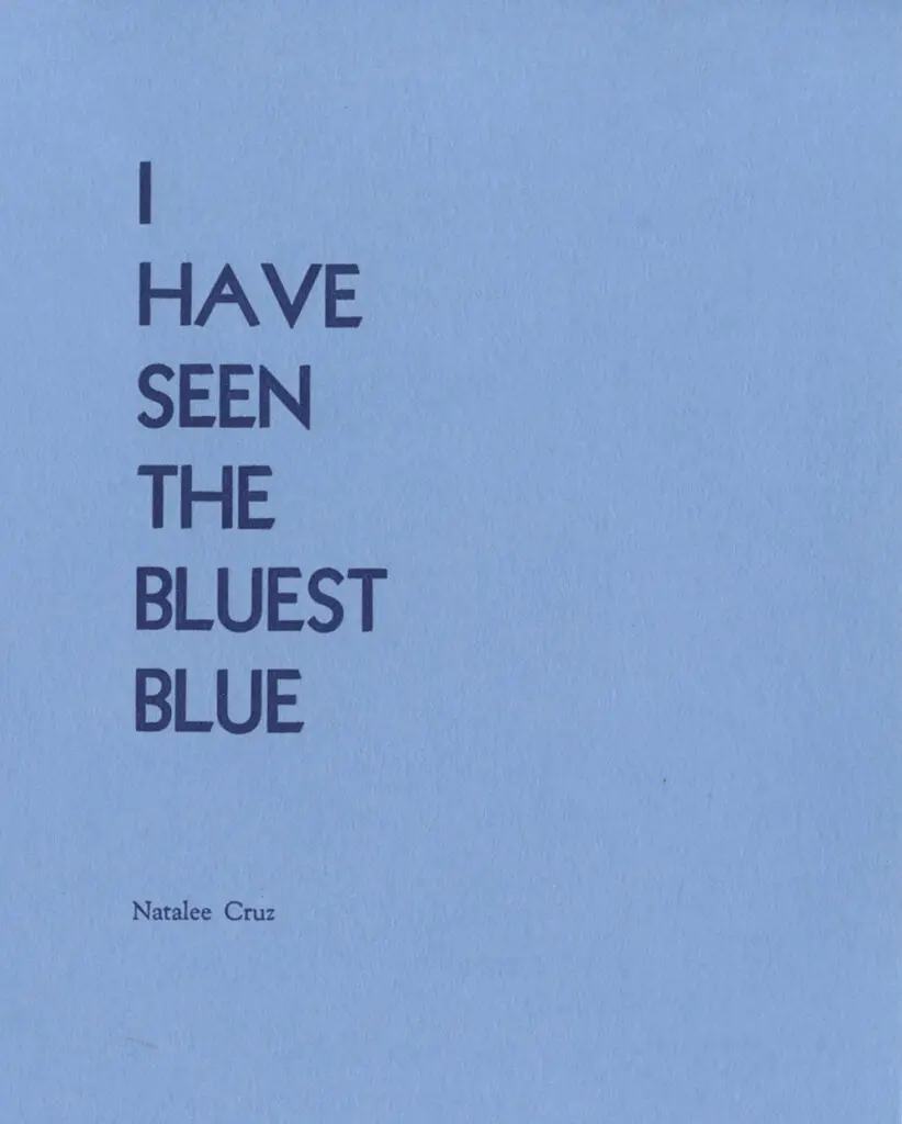 Cruz, Natalee: I Have Seen The Bluest Blue 1