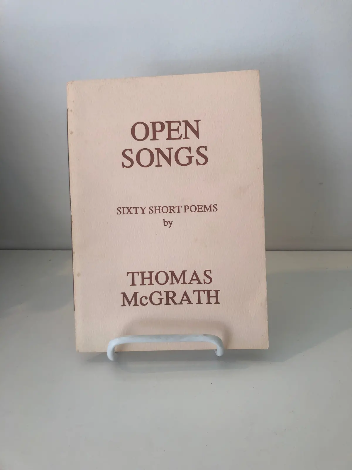 Mcgrath, Thomas: Open Songs: Sixty Short Poems 1