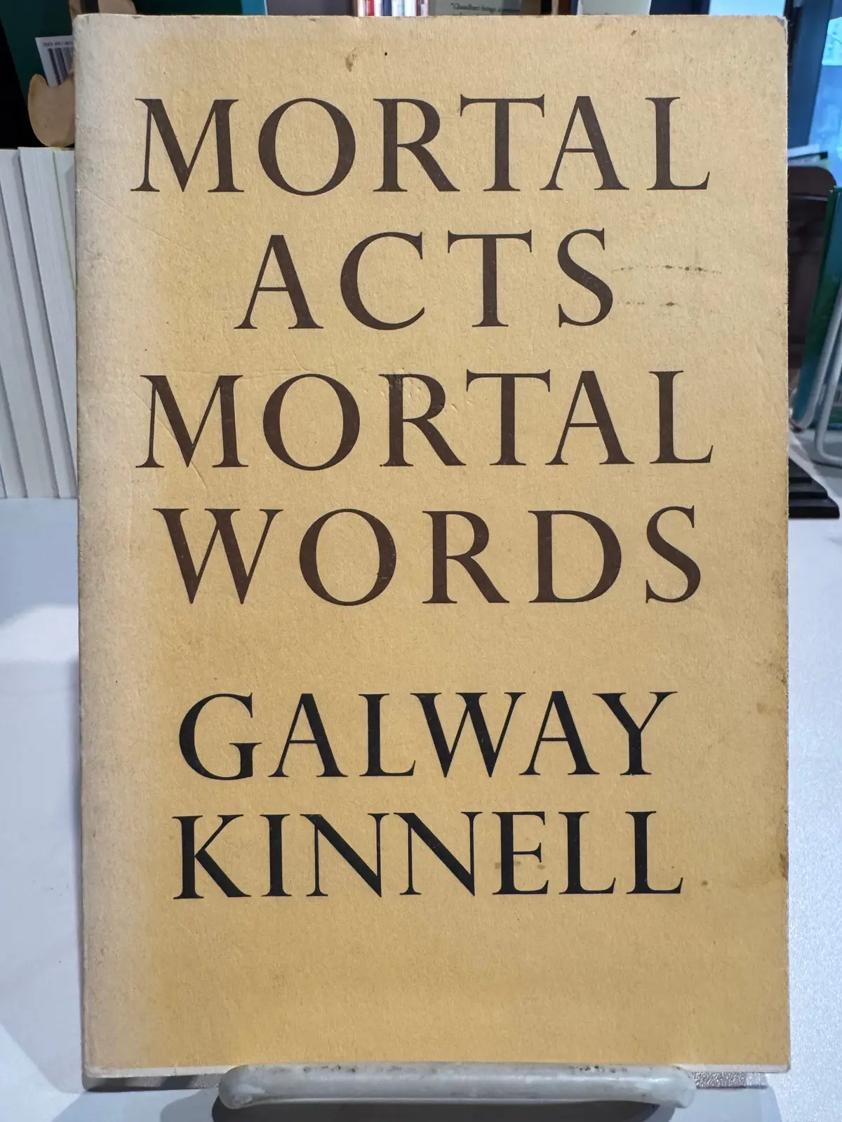[Rare] Kinnell, Galway: Mortal Acts, Mortal Words [Used Paperback] 1