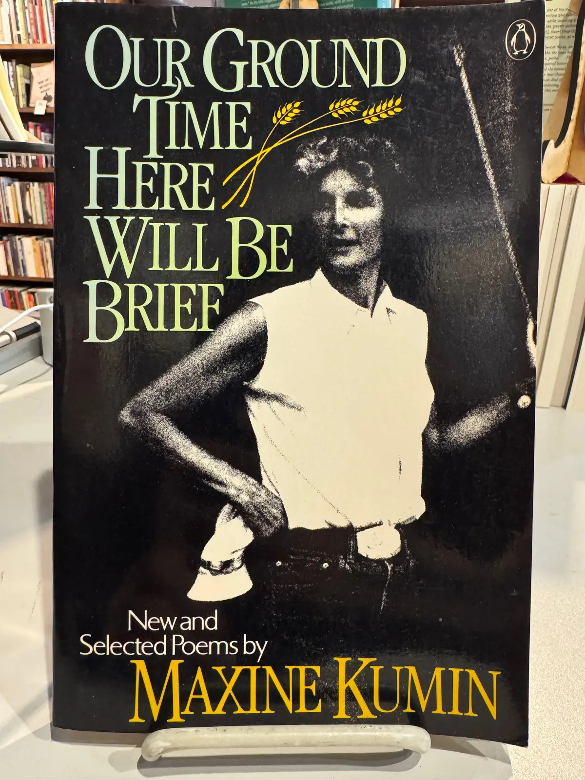 Kumin, Maxine: Our Ground Time Here Will Be Brief [Used Paperback] 1