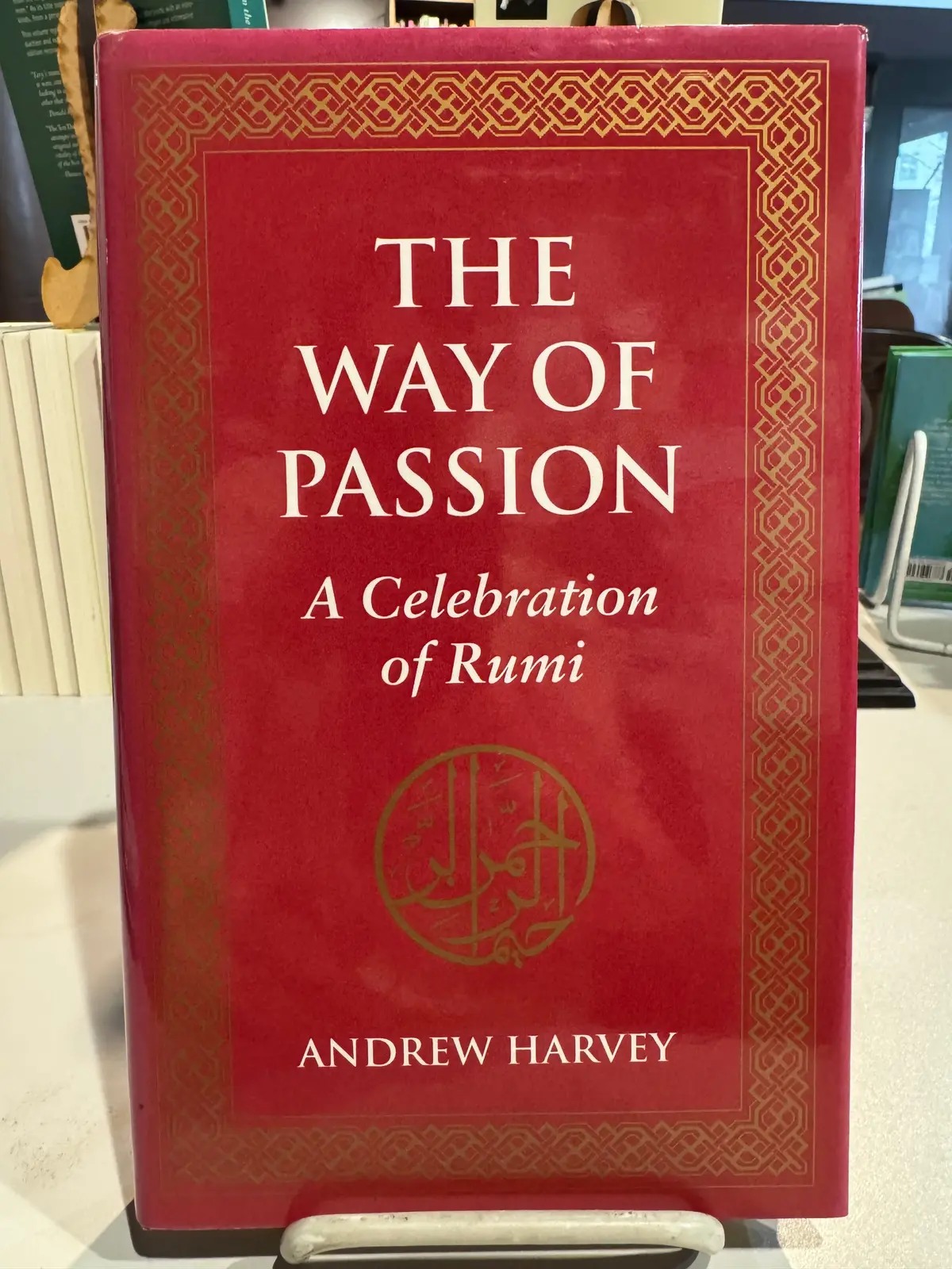 Harvey, Andrew: The Way Of Passion: A Celebration Of Rumi [Used Hardcover] 1