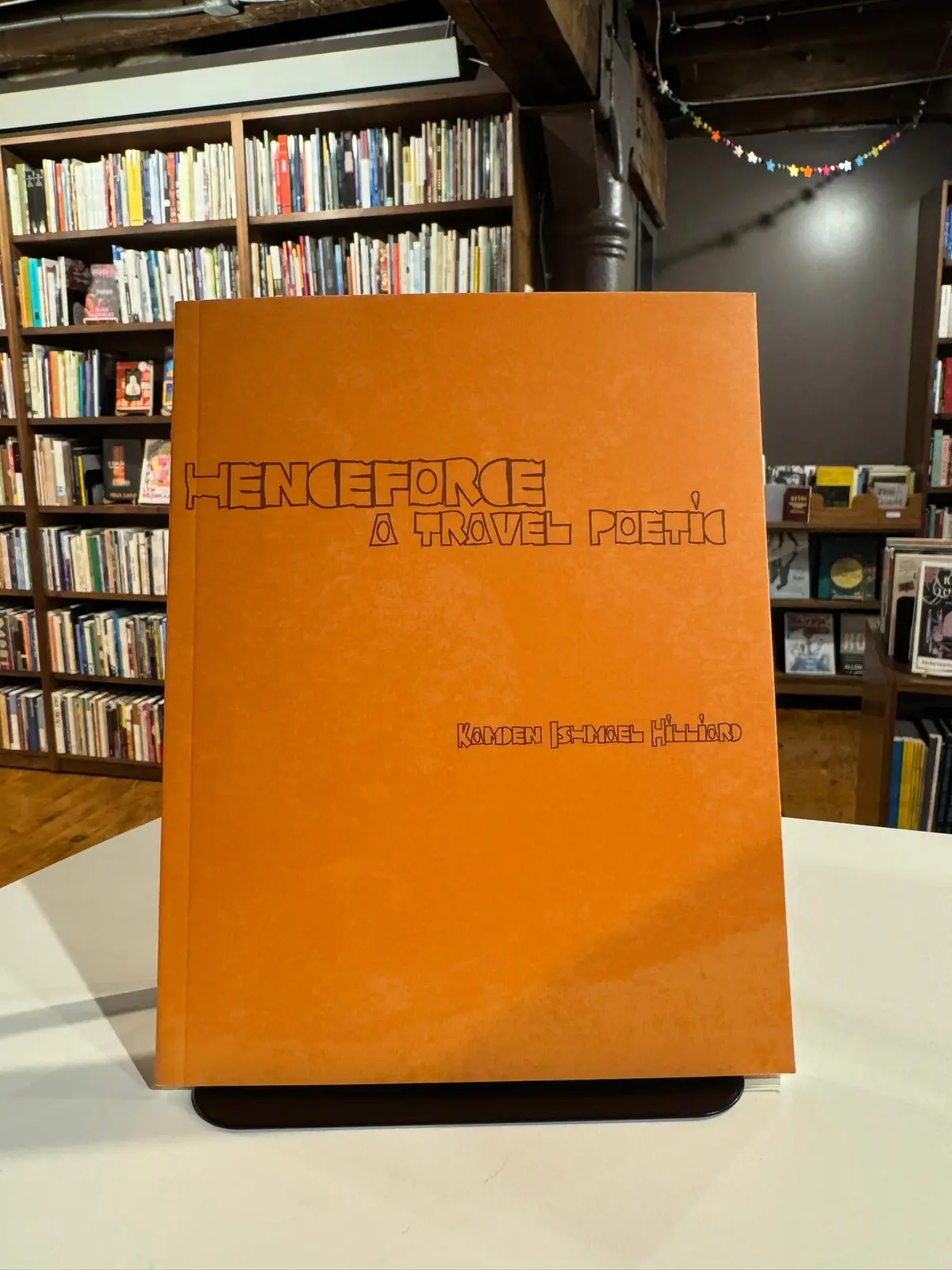 Hilliard, Kamden Ishmael: Henceforce: A Travel Poetic 1