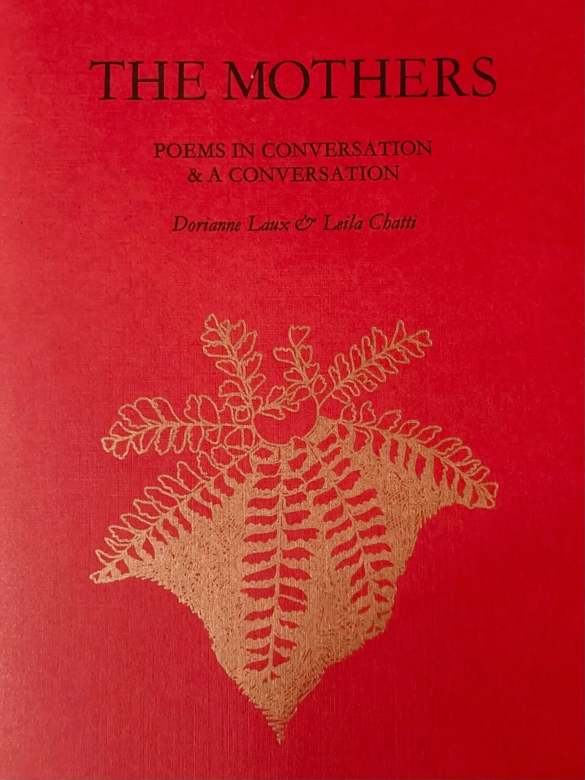 Laux, Dorianne & Chatti, Leila: The Mothers: Poems In Conversation & A Conversation 1
