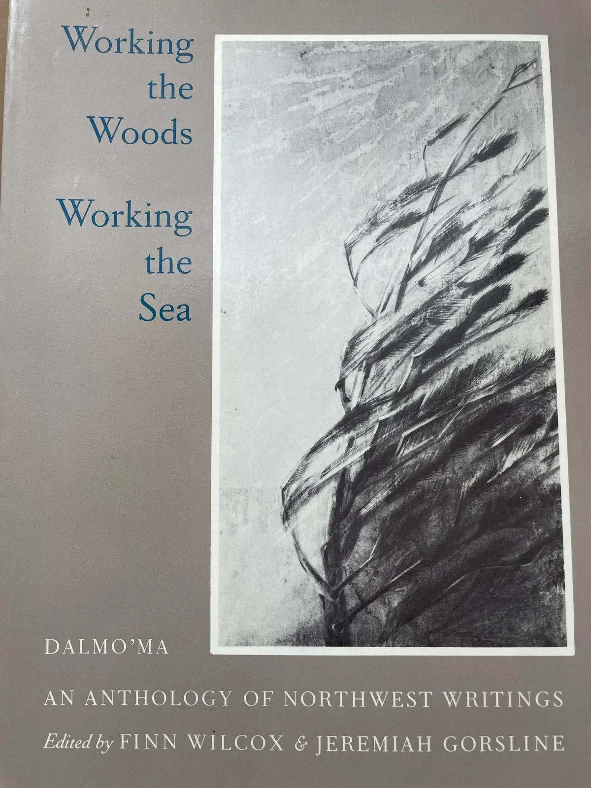 Ed. Finn Wilcox & Jeremiah Gorsline: Dalmo'ma Vi: Working The Woods, Working The Sea [Used Paperback] 1