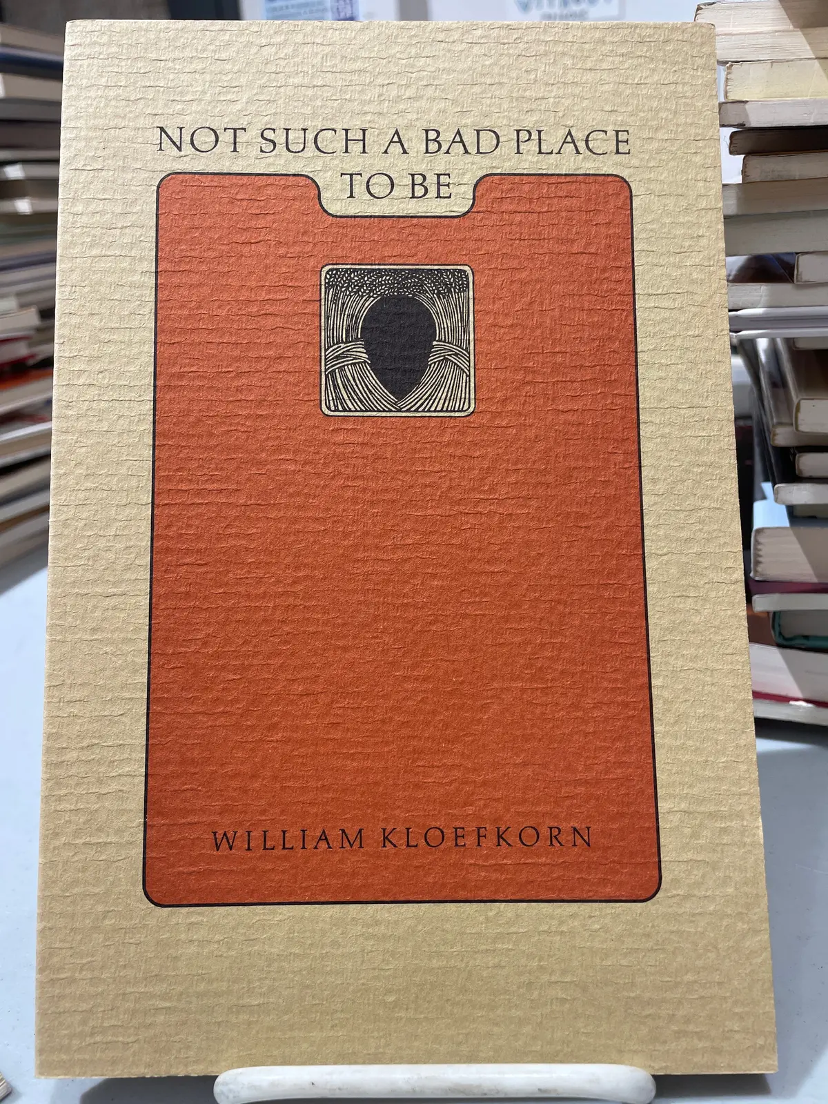 Kloefkorn, William: Not Such A Bad Place To Be [Used Paperback] 1