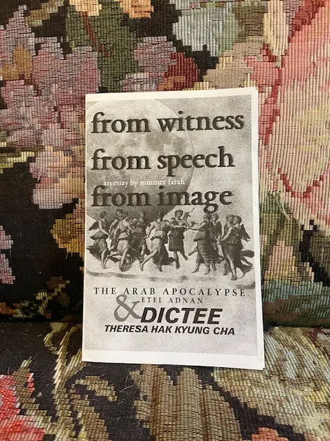 [B4g] Farah, Summer: From Witness, From Speech, From Image: The Arab Apocalypse & Dictee [Zine] 1
