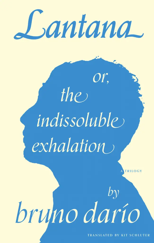 Darío, Bruno / Schluter, Kit (Tr.): Lantana; Or, The Indissoluble Exhalation 1