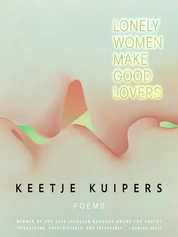 Kuipers, Keetje: Lonely Women Make Good Lovers 1