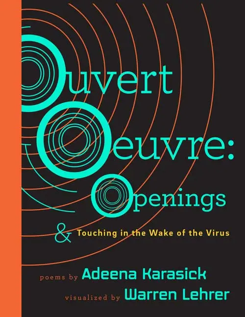 Karasick, Adeena: Ouvert Oeuvre: Openings 1